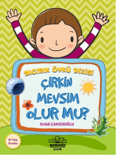 Çirkin Mevsim Olur Mu? / Bıcırık Öykü Dizisi