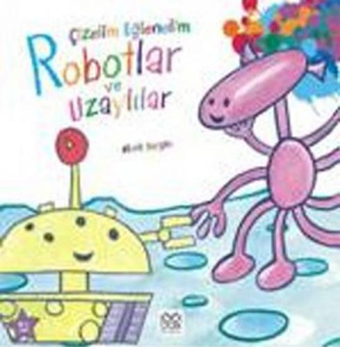 Çizelim Eğlenelim - Robotlar ve Uzaylılar