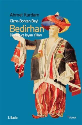 Cizre-Bohtan Beyi Bedirhan - Direniş ve İsyan Yılları