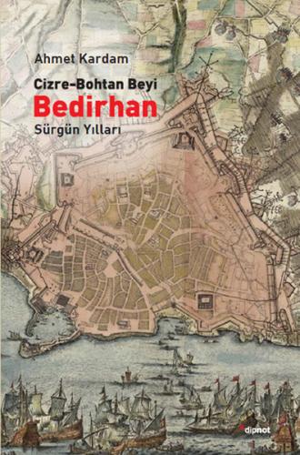 Cizre-Bohtan Beyi Bedirhan / Sürgün Yılları