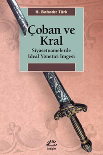 Çoban ve Kral Siyasetnamelerde İdeal Yönetici İmgesi