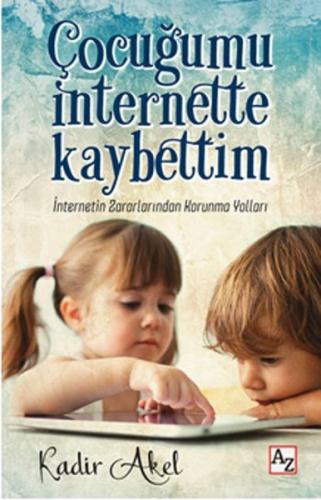 Çocuğumu İnternette Kaybettim