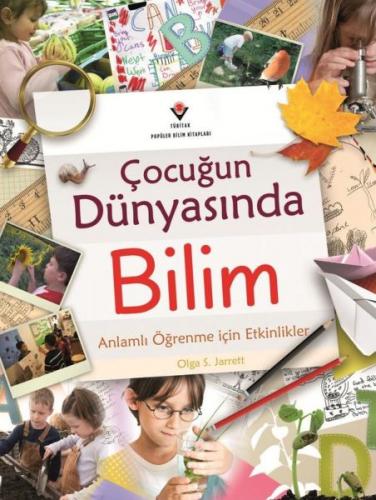 Çocuğun Dünyasında Bilim - Anlamlı Öğrenme İçin Etkinlikler