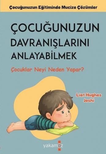 Çocuğunuzun Davranışlarını Anlayabilmek - Çocuklar Neyi Neden Yapar?