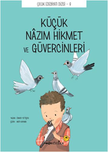 Çocuk Edebiyatı Dizisi 9 - Küçük Nazım Hikmet ve Güvercinleri