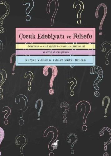 Çocuk Edebiyatı ve Felsefe - Öğretmen ve Veliler İçin P4C Uygulama Örn