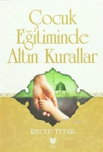 Çocuk Eğitiminde Altın Kurallar