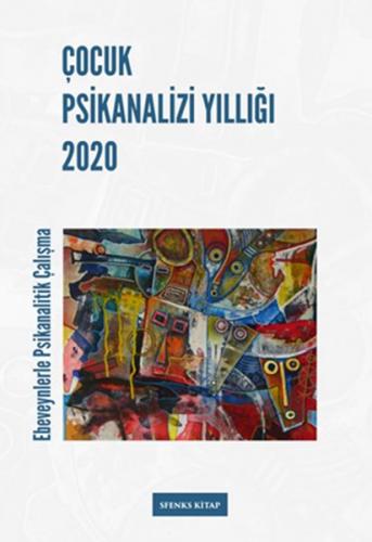 Çocuk Psikanalizi Yıllığı 2020 - Ebeveynlerle Klinik Çalışma