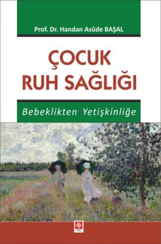 Çocuk Ruh Sağlığı - Bebeklikten Yetişkinliğe