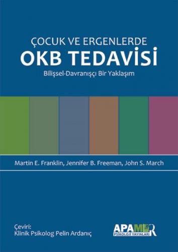 Çocuk ve Ergenlerde OKB Tedavisi Bilişsel -Davranışçı Bir Yaklaşım