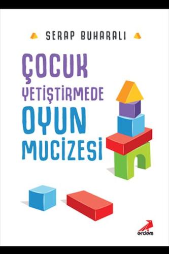 Çocuk Yetiştirmede Oyun Mucizesi