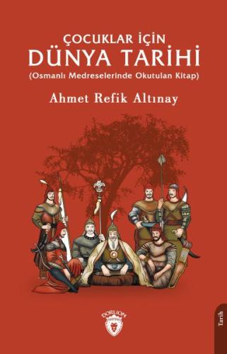 Çocuklar İçin Dünya Tarihi (Osmanlı Medreselerinde Okutulan Kitap)