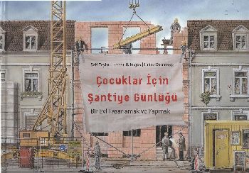 Çocuklar İçin Şantiye Günlüğü