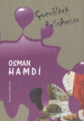 Çocuklara Ressamlar: Osman Hamdi