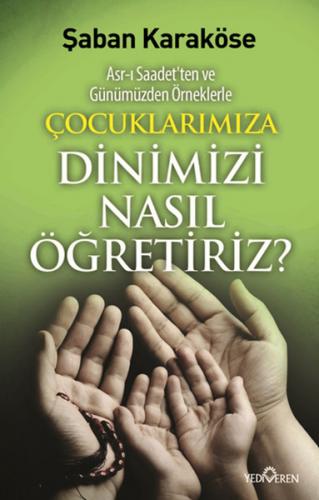 Çocuklarımıza Dinimizi Nasıl Öğretiriz?