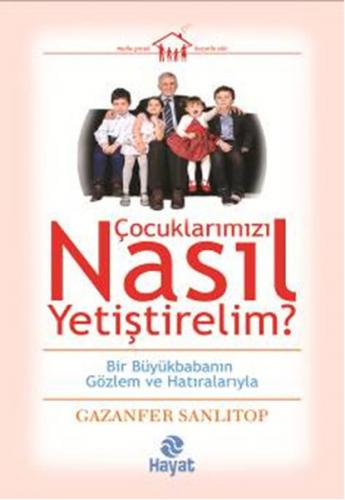 Çocuklarımızı Nasıl Yetiştirelim?