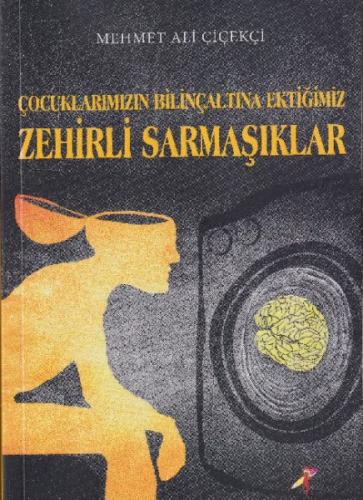 Çocuklarımızın Bilinçaltına Ektiğimiz Zehirli Sarmaşıklar