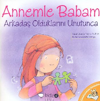 Çocuklarımızla Konuşalım - Annemle Babam Arkadaş Olduklarını Unutunca