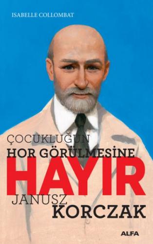 Çocukluğun Hor Görülmesine Hayır - Janusz Korczak