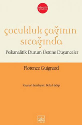 Çocukluk Çağının Sıcağında Psikanalitik Durum Üstüne Düşünceler