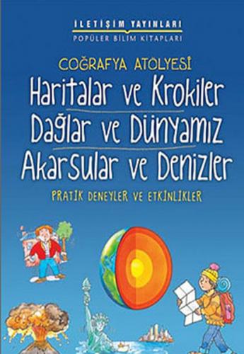 Coğrafya Atölyesi Haritalar ve Krokiler Dağlar ve Dünyamız Akarsular v