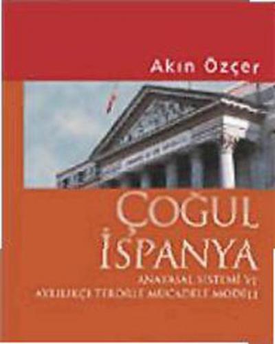 Çoğul İspanya / Anayasal Sistemi ve Ayrılıkçı Terörle Mücadele Modeli