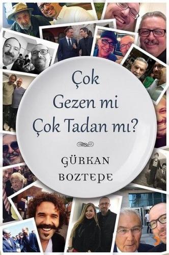 Çok Gezen mi Çok Tadan mı?