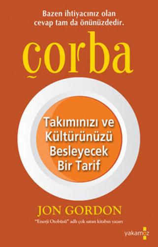 Çorba Takımınızı ve Kültürünüzü Besleyecek Bir Tarif