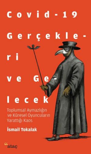 Covid-19 Gerçekleri ve Gelecek - Toplumsal Aymazlığın ve Küresel Oyunc