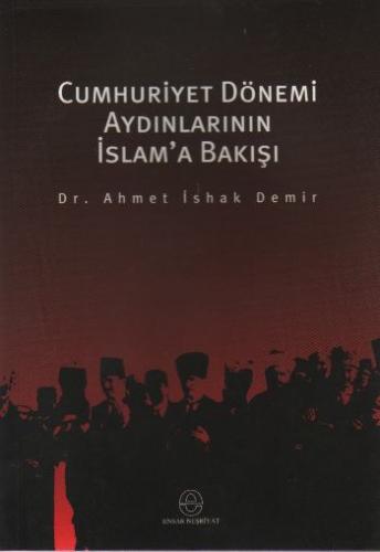 Cumhuriyet Dönemi Aydınlarının İslam'a Bakışı