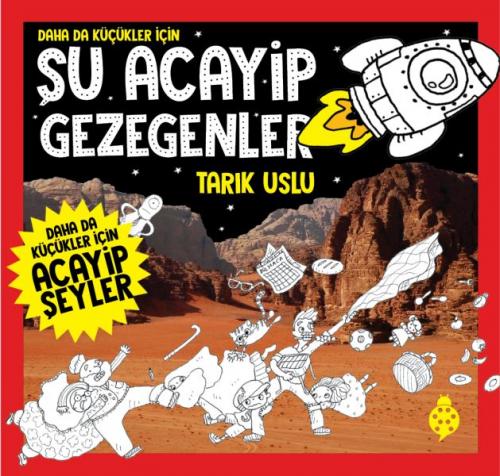 Daha da Küçükler İçin Şu Acayip Gezegenler