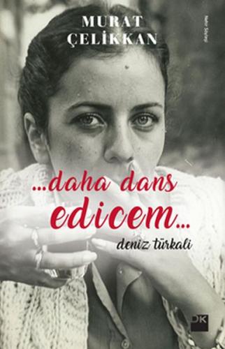 Daha Dans Edicem - Deniz Türkali