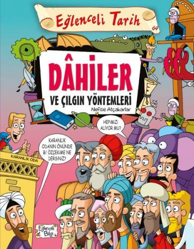 Dahiler ve Çılgın Yöntemleri