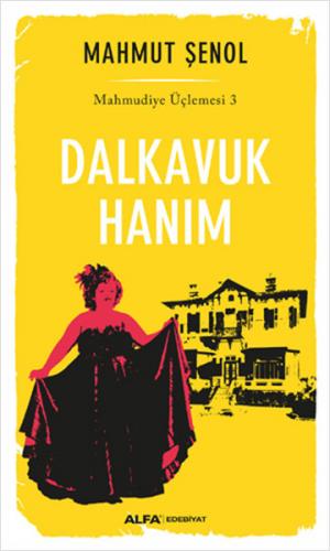 Dalkavuk Hanım - Mahmudiye Üçlemesi 3