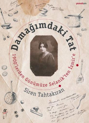 Damağımdaki Tat 1900'lereden Günümüze Selanik'ten İzmir'e