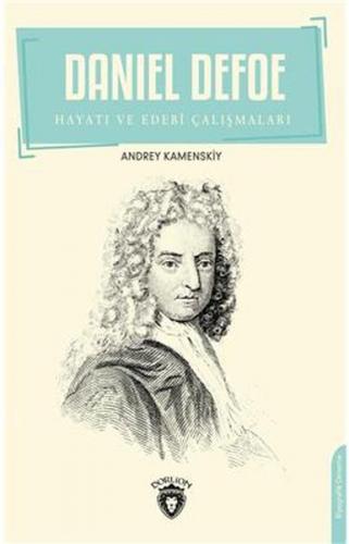 Daniel Defoe Hayatı Ve Edebi Çalışmaları