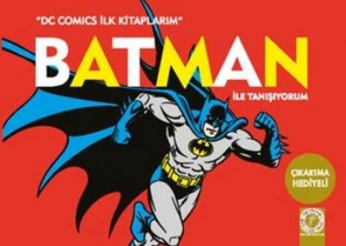 Dc Comics İlk Kitaplarım - Batman İle Tanışıyorum