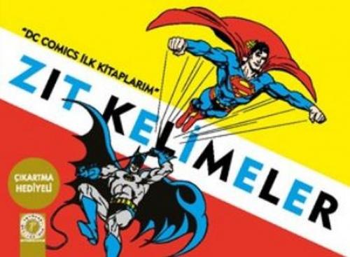 Dc Comics İlk Kitaplarım - Zıt Kelimeler