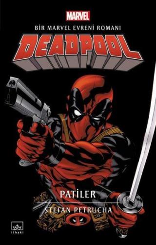 Deadpool: Patiler - Bir Marvel Evreni Romanı