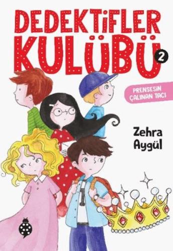 Dedektifler Kulübü 2 - Prensesin Çalınan Tacı