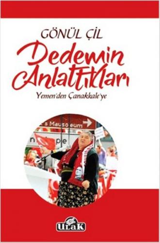 Dedemin Anlattıkları - Yemen'den Çanakkale'ye