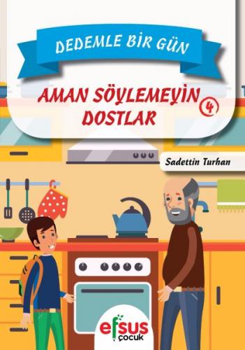 Dedemle Bir Gün 4 - Aman Söylemeyin Dostlar