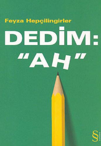 Dedim: “Ah“