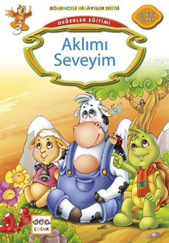 Değerler Eğitimi : Aklımı Seveyim