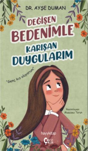 Değişen Bedenimle Karışan Duygularım