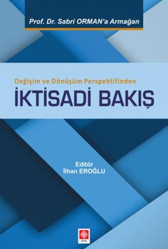 Değişim ve Dönüşüm Perspektifinden İktisadi Bakış