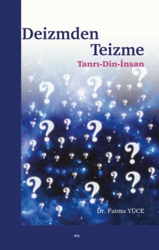 Deizmden Teizme - Tanrı-Din-İnsan