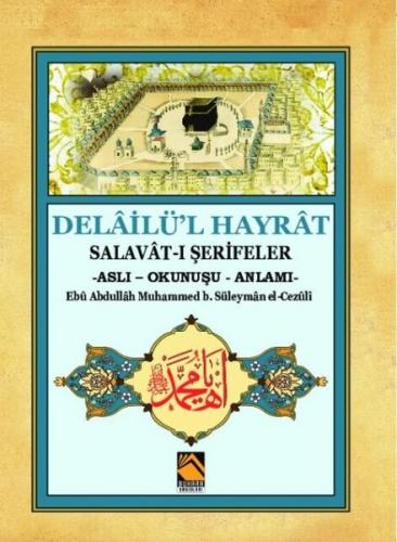 Delailü'l Hayrat - Salavat-ı Şerifeler (Aslı - Okunuşu - Anlamı)