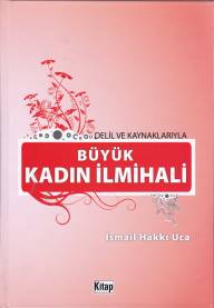 Delil ve Kaynaklarıyla Büyük Kadın İlmihali (Ciltli)