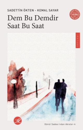 Dem Bu Demdir Saat Bu Saat - Gönül Sadası’ndan Akisler-4